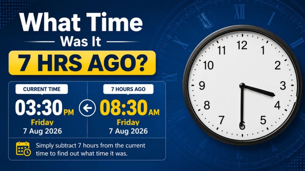 what-time-was-it-7-hrs-ago